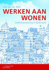 Werken aan wonen - Siep van der Werf (ISBN 9789046903605)
