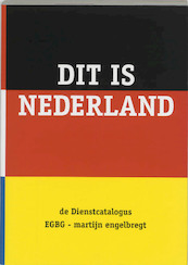 Dit is Nederland - M. Engelbregt, P. Hilhorst, Pieter Hilhorst, B. van der Sande (ISBN 9789078088028)