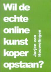 Wil de echte online kunstkoper opstaan? - A.J. van Houwelingen (ISBN 9789090235691)