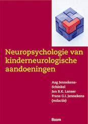 Neuropsychologie van neurologische aandoeningen in de kindertijd - Aag Jennekens-Schinkel, J.B.K. Lanser, F.G.I. Jennekens (ISBN 9789053525074)