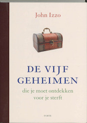 De vijf geheimen die je moet ontdekken voor je sterft - J. Izzo (ISBN 9789058778017)