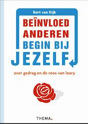 Beinvloed anderen, begin bij jezelf - Bert van Dijk (ISBN 9789058718235)