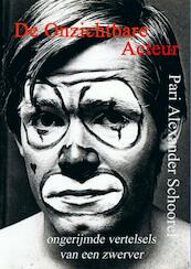 De onzichtbare acteur - Pari Alexander Schoorel (ISBN 9789402107555)