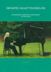 Drukspel maakt pianoklank handleiding voor de klankvorming aan de piano - Anneke Franke (ISBN 9789402102031)