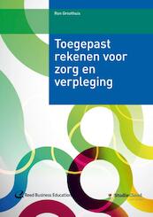 Toegepast rekenen voor zorg en verpleging - Ron Groothuis (ISBN 9789035238251)