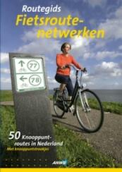 ANWB Routegids fietsroutenetwerken knooppunten Nederland - (ISBN 9789018025557)