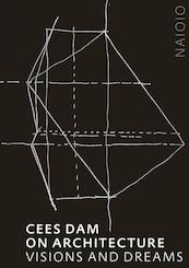 Cees Dam. Over architectuur - Cees Dam, Karin Evers, Rudi Fuchs (ISBN 9789462084124)