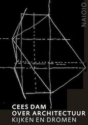 Cees Dam. Over architectuur - Cees Dam, Karin Evers, Rudi Fuchs (ISBN 9789462083912)