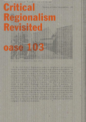 OASE 103 Critical Regionalism Revisited - Tom Avermaete, Véronique Patteeuw, Hans Teerds, Léa-Catherine Szacka (ISBN 9789462084865)
