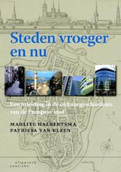Steden vroeger en nu - M. Halbertsma, P. van Ulzen (ISBN 9789062834501)