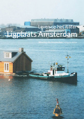 Ligplaats: Amsterdam = Mooring site Amsterdam - (ISBN 9789076863498)