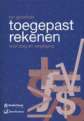 Toegepast rekenen voor zorg en verpleging - Ron Groothuis (ISBN 9789035237384)