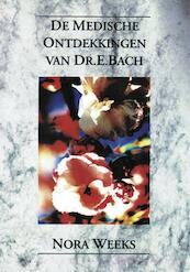 De medische ontdekkingen van Dr. Edward Bach - N. Weeks (ISBN 9789065560315)