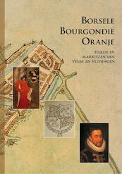 Borsele Bourgondie Oranje - (ISBN 9789087040055)