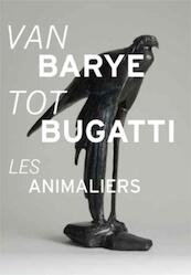 Van Barye tot Bugatti - Frans van Rijckevorsel, (ISBN 9789040076756)