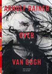 Arnulf Rainer over Van Gogh E-N - Ron Dirven, Eve Geene (ISBN 9789055947744)