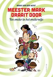 Meester Mark draait door - Mark van der Werf (ISBN 9789055949809)