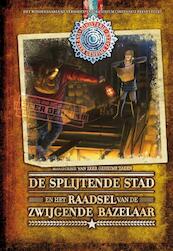 De splijtende stad en het raadsel van de zwijgende bazelaar - Mariëtte Ciggaar (ISBN 9789022959329)