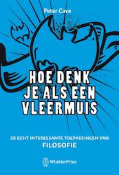 Hoe denk je als een vleermuis - Peter Cave (ISBN 9789000304837)