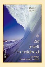 Zie jezelf in mildheid ! - B. Brown (ISBN 9789074899703)