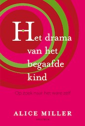 Het drama van het begaafde kind - Alice Miller (ISBN 9789000327706)