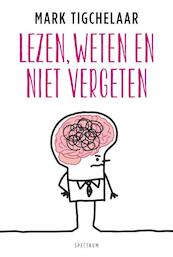 Lezen, weten en niet vergeten - Mark Tigchelaar (ISBN 9789000359936)