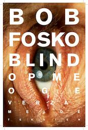 Blind op me oge - Bob Fosko (ISBN 9789046810835)