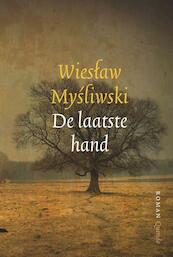 De laatste hand - Wieslaw Mysliwski (ISBN 9789021457826)
