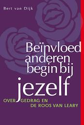 Beinvloed anderen, begin bij jezelf - Bert van Dijk (ISBN 9789058714336)