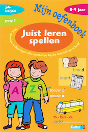 Mijn oefenboek - juist leren spellen 8-9 j 8-9 jaar groep 5 - (ISBN 9789044715682)