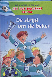 De strijd om de beker - Ulli Schubert (ISBN 9789044721911)