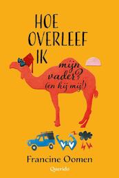 Hoe overleef ik mijn vader? (en hij mij!) - Francine Oomen (ISBN 9789045117744)