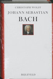 Johann Sebastian Bach - C. Wolff (ISBN 9789061318965)