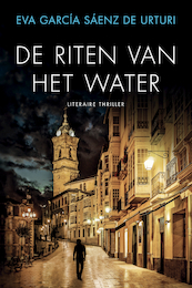 De riten van het water - Eva García Sáenz de Urturi (ISBN 9789400511408)