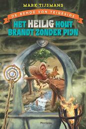 De bende van Teiresias / 2 Het heilig hout brandt zonder pijn - Mark Tijsmans (ISBN 9789460414046)