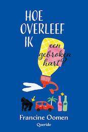 Hoe overleef ik een gebroken hart? - Francine Oomen (ISBN 9789045117867)