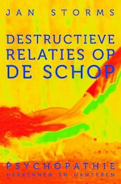 Destructieve relaties op de schop - Jan Storms (ISBN 9789020299892)