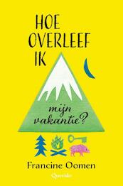 Hoe overleef ik mijn vakantie? - Francine Oomen (ISBN 9789045117751)