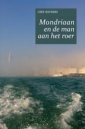 Mondriaan en de man aan het roer - Cees Rutgers (ISBN 9789402165838)