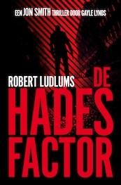 Hades Factor (POD) - Robert Ludlum, Gayle Lynds (ISBN 9789021028811)