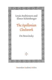 The Apollonian Clockwork - Louis Andriessen, Elmer Schönberger (ISBN 9789053568569)