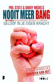 Nooit meer bang - Phil Stutz, Barry Michels (ISBN 9789460236433)