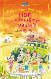 Hoe overleef ik mijn vader? (en hij mij!) - Francine Oomen (ISBN 9789045111179)