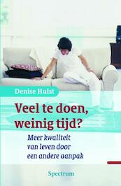 Veel te doen, weinig tijd - Denise Hulst (ISBN 9789049104061)