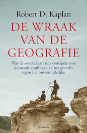 De wraak van de geografie - Robert D. Kaplan, Robert Kaplan (ISBN 9789000303380)