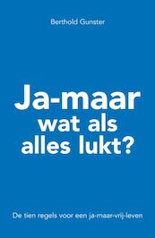 Ja-maar wat als alles lukt? - Berthold Gunster (ISBN 9789044982145)