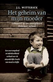 Het geheim van mijn moeder - J.L. Witterick (ISBN 9789000334834)