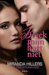 Breek mijn hart niet - Miranda Hillers (ISBN 9789491884504)