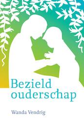 Bezield ouderschap - Wanda Vendrig (ISBN 9789460150593)