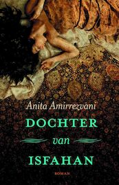 Dochter van Isfahan - Anita Amirrezvani (ISBN 9789460920479)